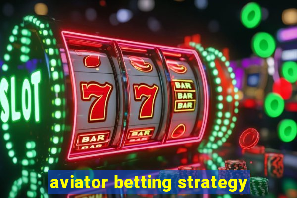 aviator betting strategy