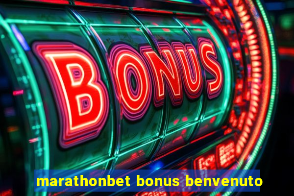 marathonbet bonus benvenuto