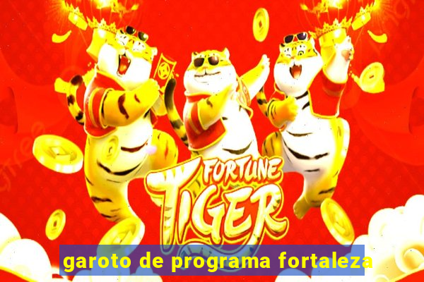 garoto de programa fortaleza