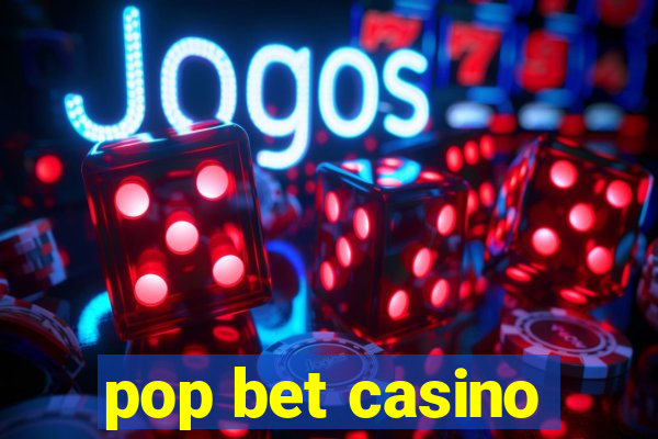 pop bet casino