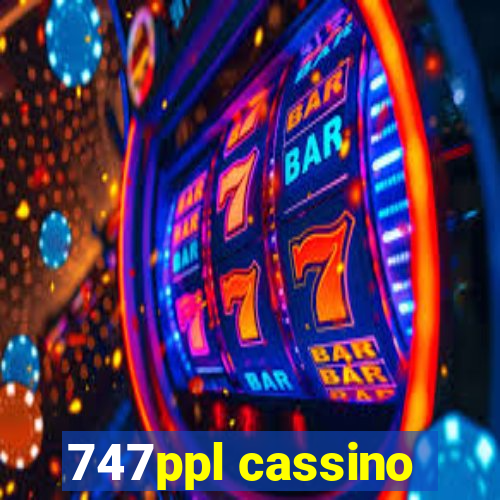 747ppl cassino