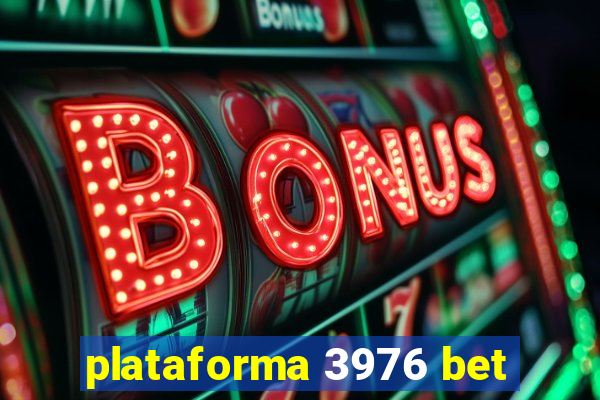 plataforma 3976 bet