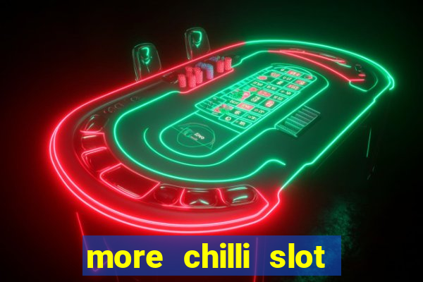 more chilli slot machine play free