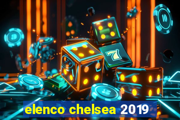 elenco chelsea 2019