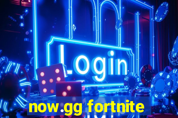 now.gg fortnite