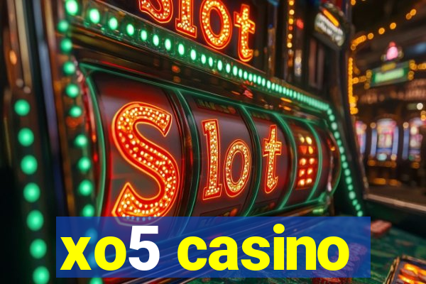 xo5 casino