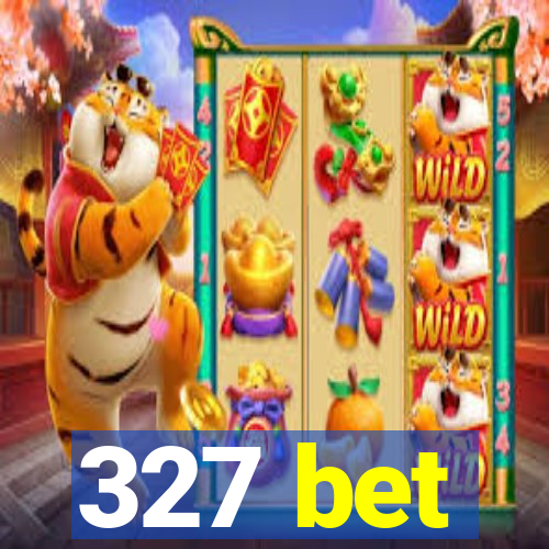 327 bet