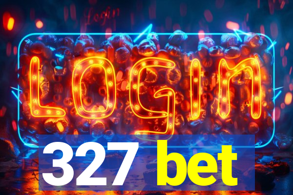 327 bet