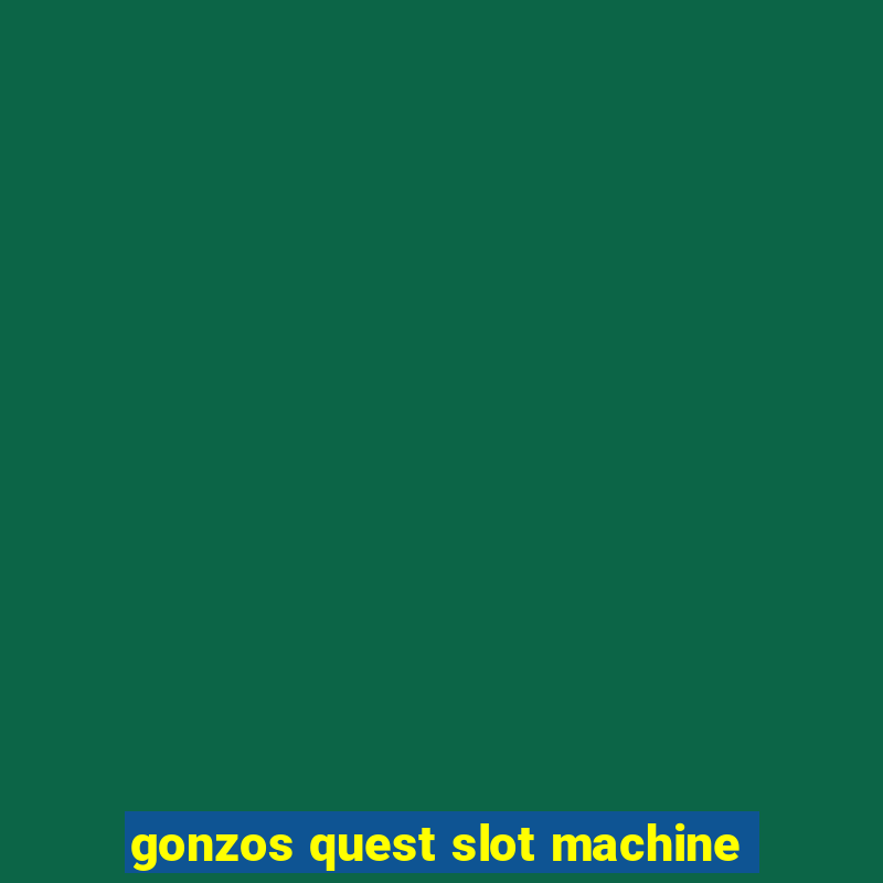 gonzos quest slot machine