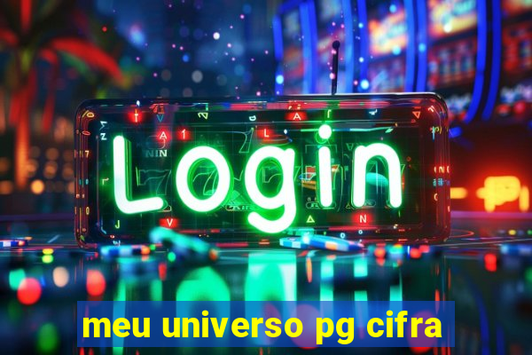 meu universo pg cifra