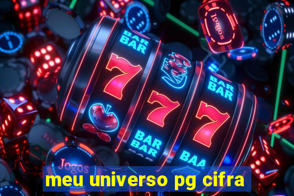 meu universo pg cifra