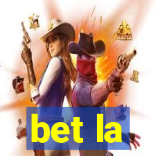 bet la