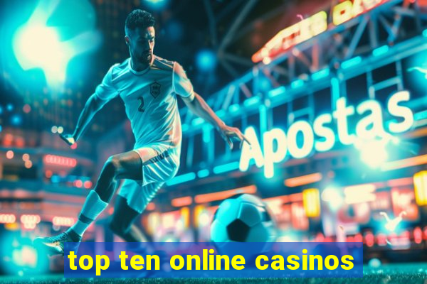 top ten online casinos