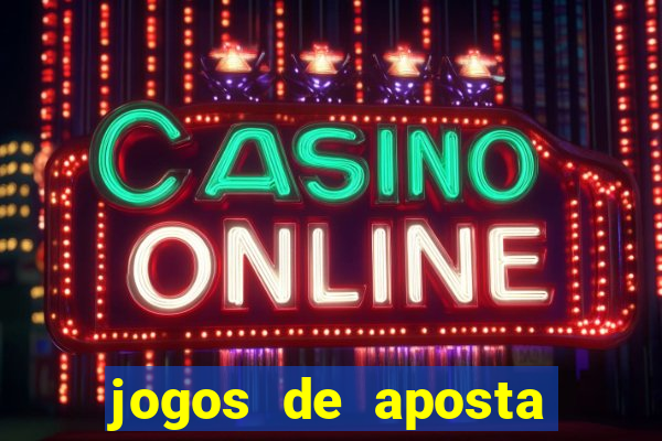 jogos de aposta online que ganha dinheiro