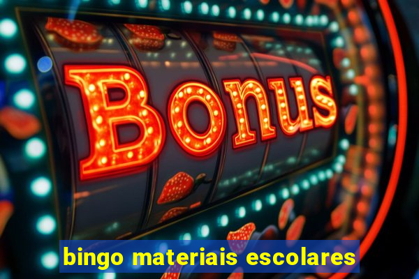 bingo materiais escolares