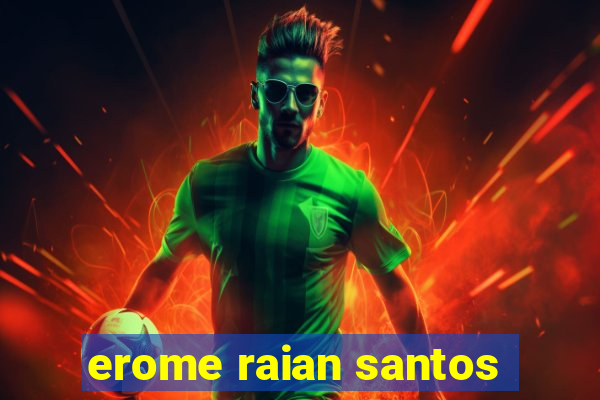 erome raian santos