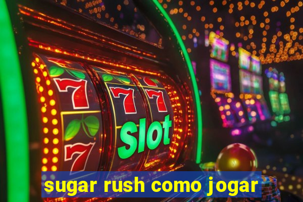 sugar rush como jogar