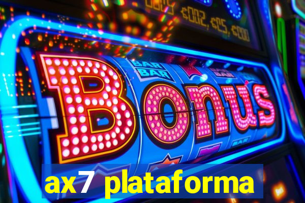 ax7 plataforma