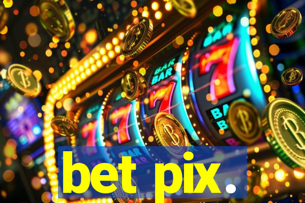 bet pix.