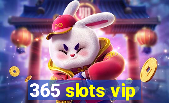 365 slots vip