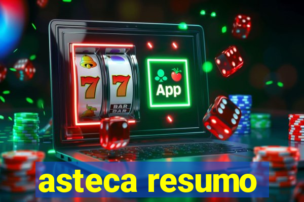 asteca resumo