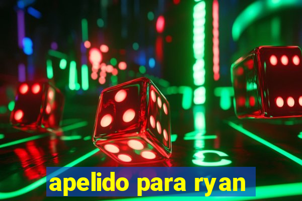 apelido para ryan