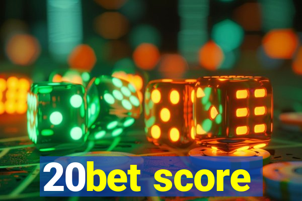 20bet score