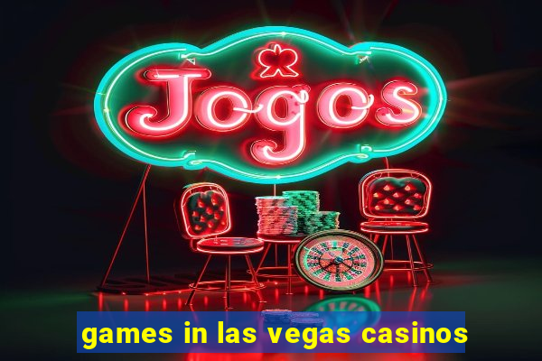 games in las vegas casinos