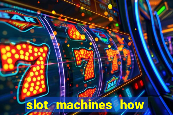 slot machines how to play