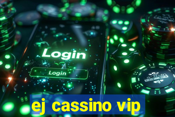 ej cassino vip