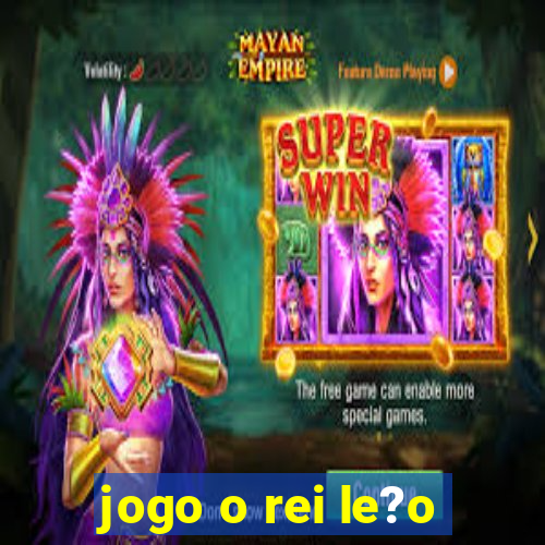 jogo o rei le?o