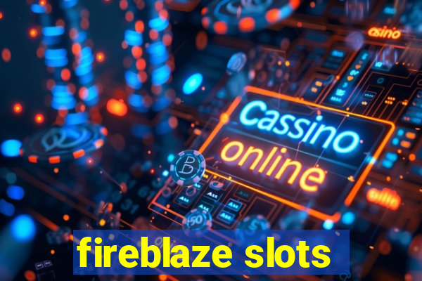 fireblaze slots