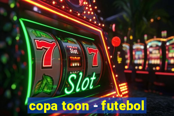 copa toon - futebol