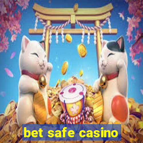 bet safe casino