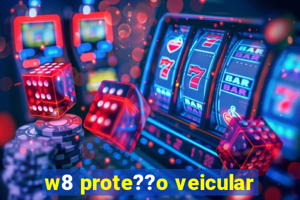 w8 prote??o veicular