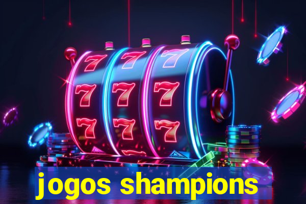 jogos shampions