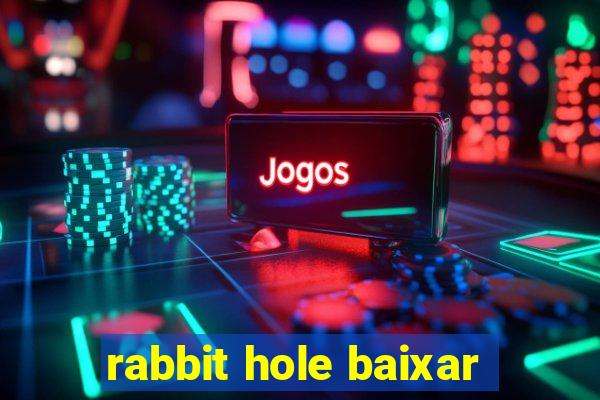 rabbit hole baixar