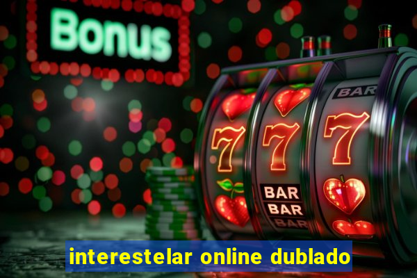 interestelar online dublado