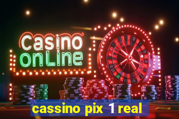 cassino pix 1 real