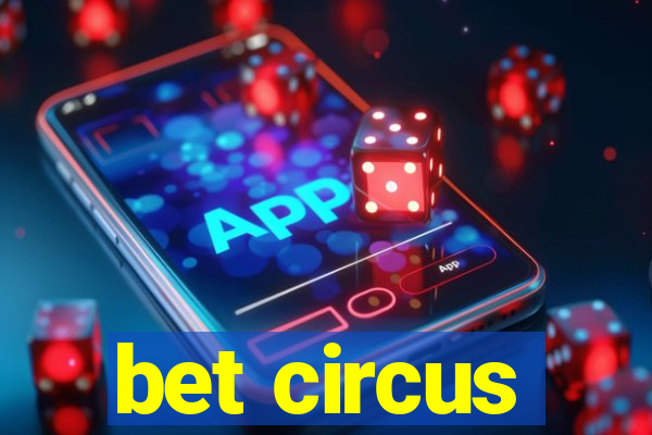 bet circus