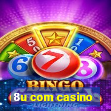 8u com casino