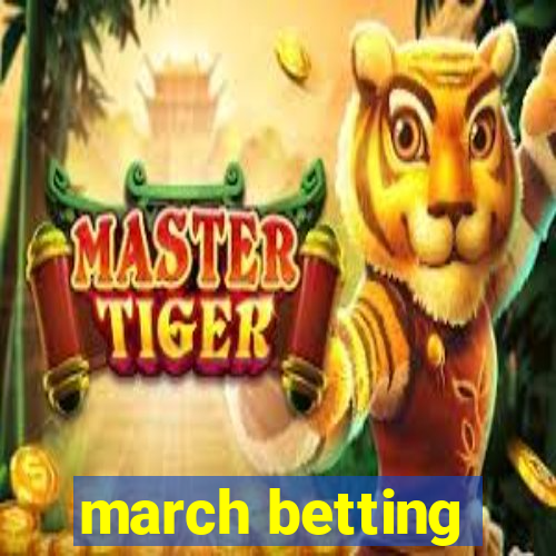 march betting