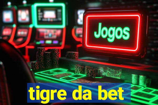 tigre da bet