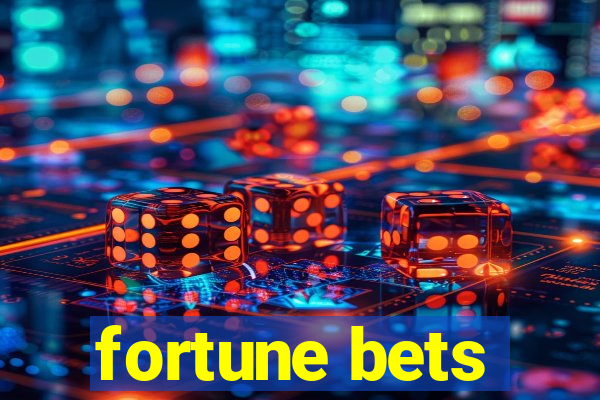 fortune bets