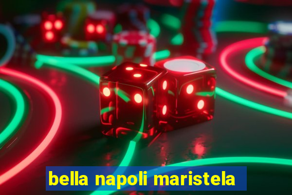 bella napoli maristela