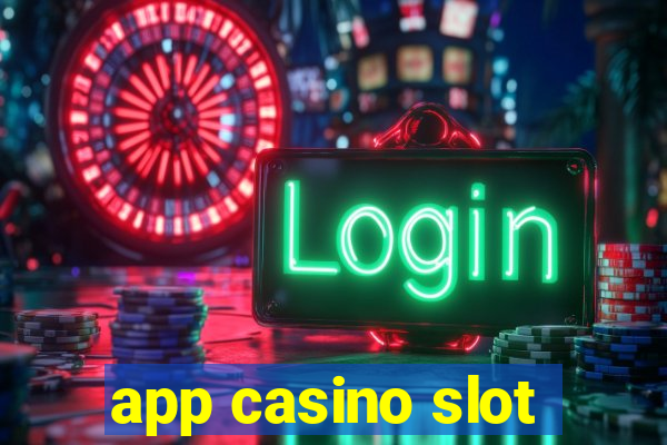 app casino slot