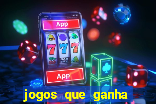 jogos que ganha dinheiro grátis