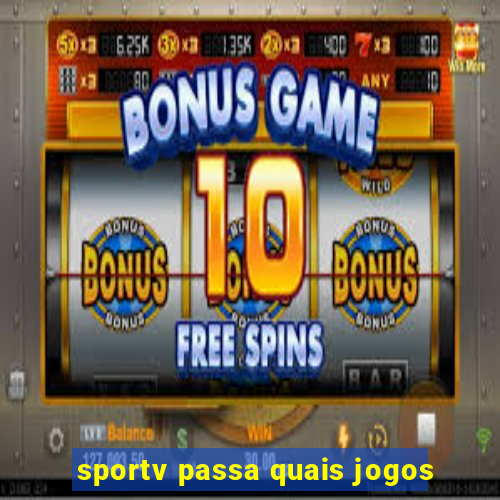 sportv passa quais jogos