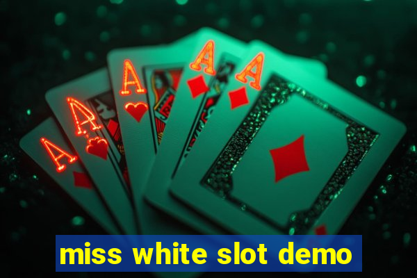 miss white slot demo