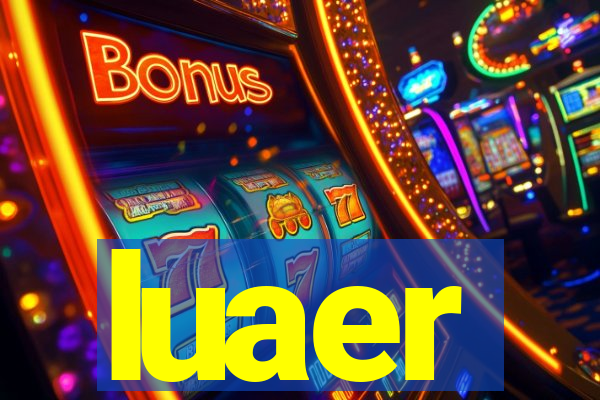 luaer